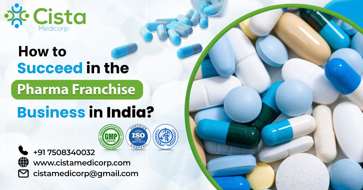 How to Succeed in the Pharma Franchise Business in India?