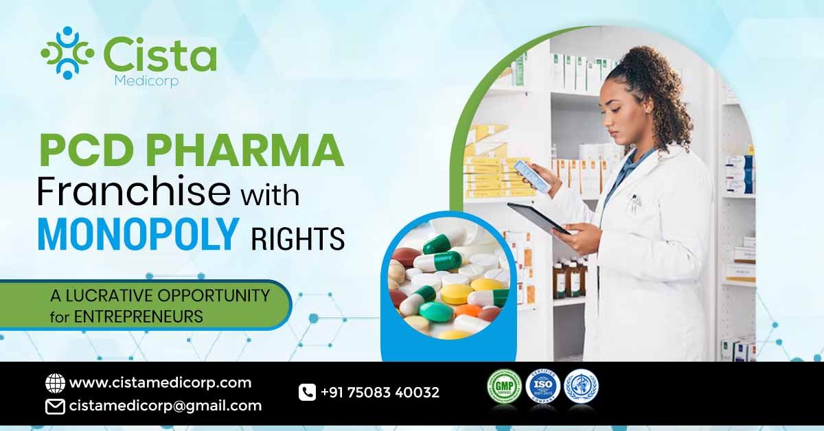 PCD Pharma Franchise with Monopoly Rights: A Lucrative Opportunity for Entrepreneurs