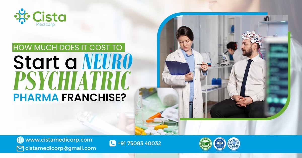 How Much Does Launching a Neuropsychiatric Pharma Franchise Cost?