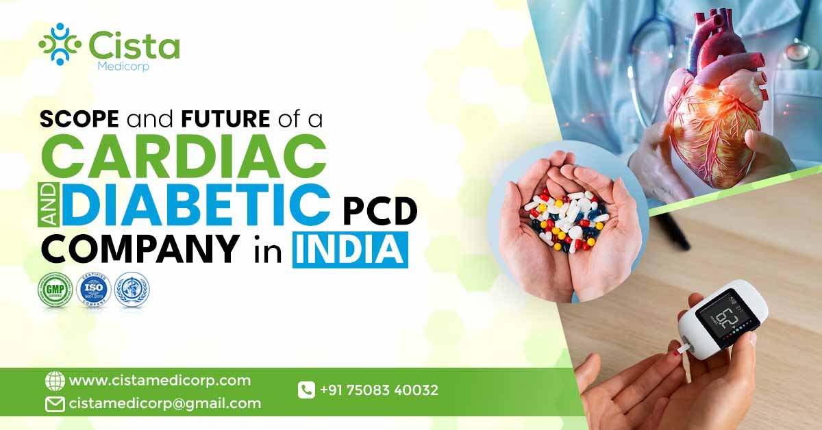Scope & Future of a Cardiac and Diabetic PCD Company in India